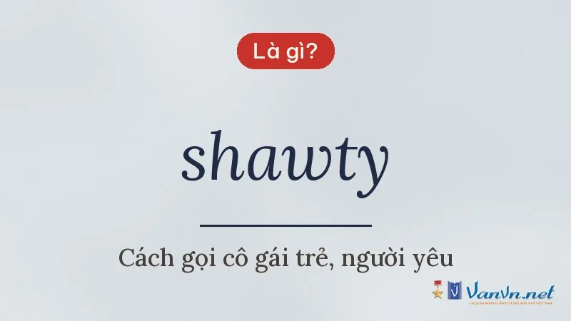 shawty là gì