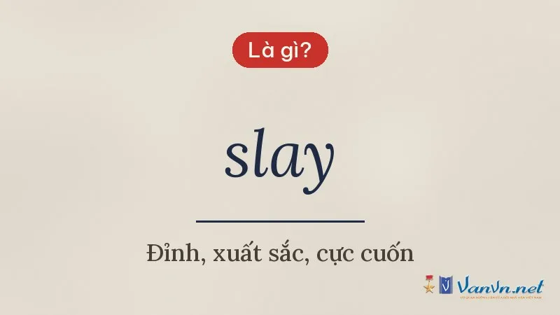 slay là gì