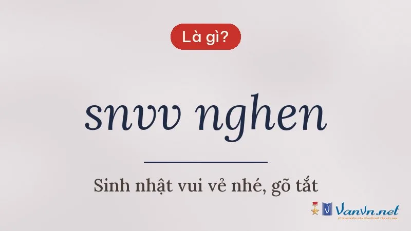 snvv nghen là gì