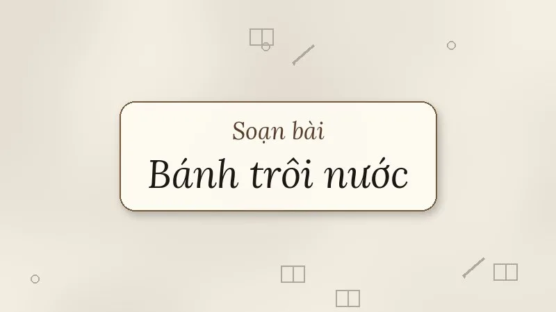 soạn bài bánh trôi nước