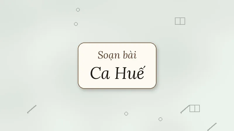 soạn bài ca huế