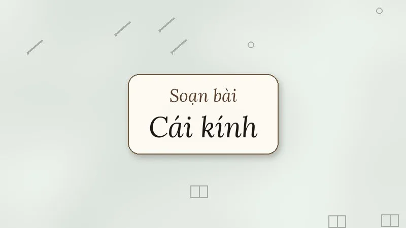 soạn bài cái kính
