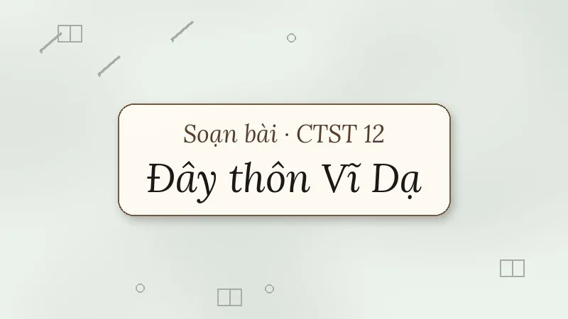 soạn bài đây thôn vĩ dạ chân trời sáng tạo
