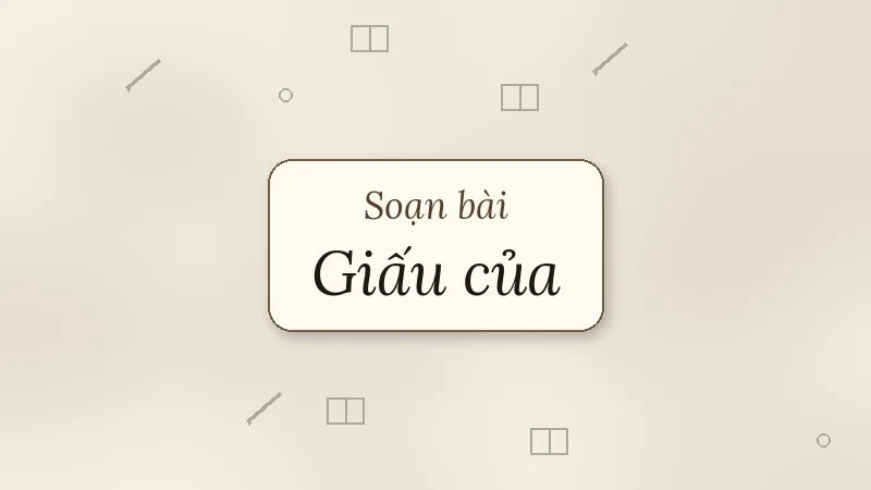 soạn bài giấu của