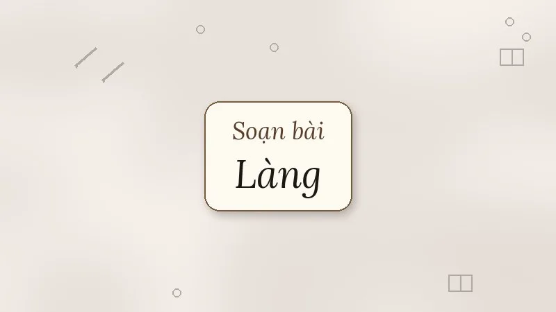 soạn bài làng