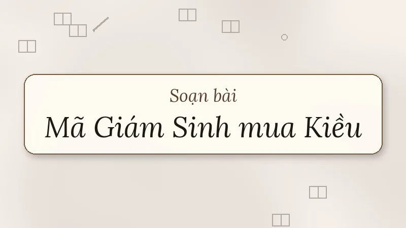 soạn bài mã giám sinh mua kiều