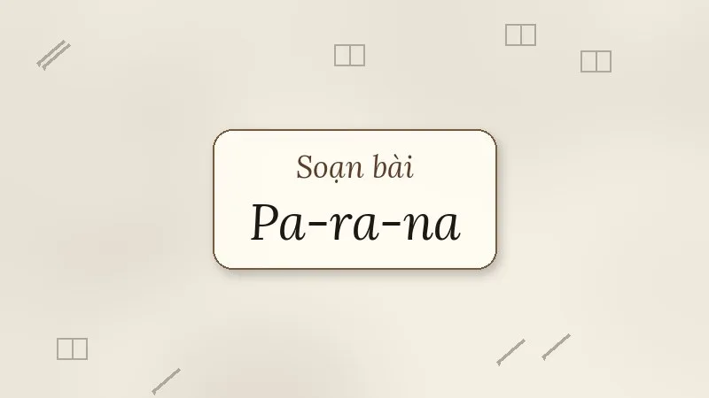 soạn bài pa-ra-na