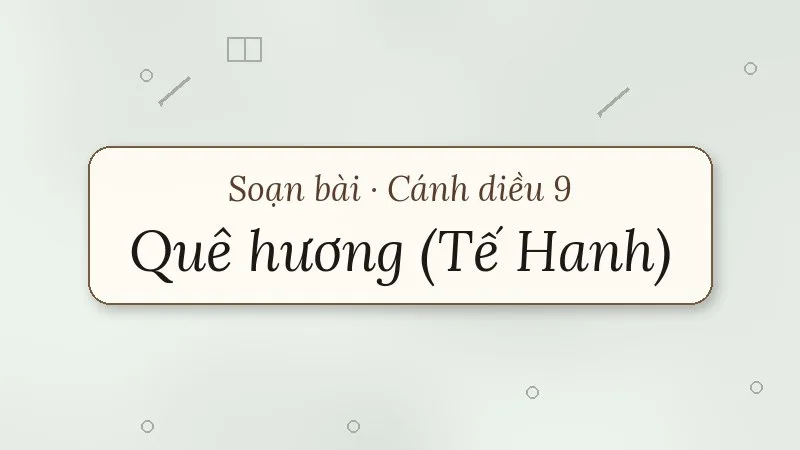 soạn bài quê hương cánh diều