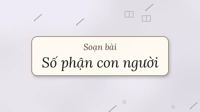 soạn bài số phận con người