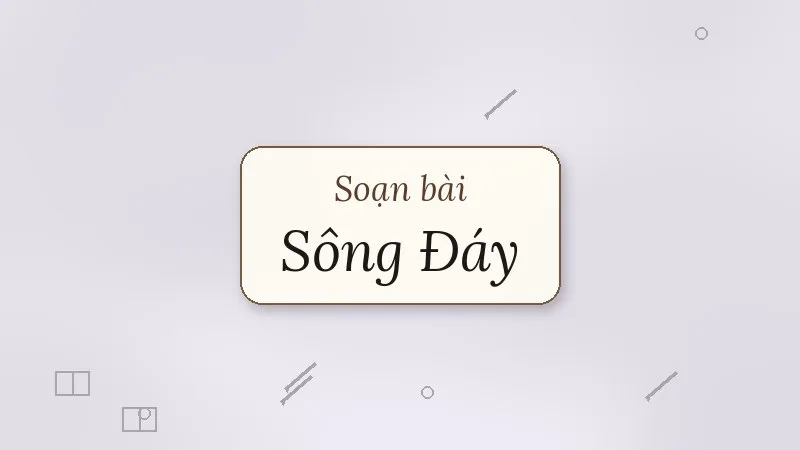 soạn bài sông đáy