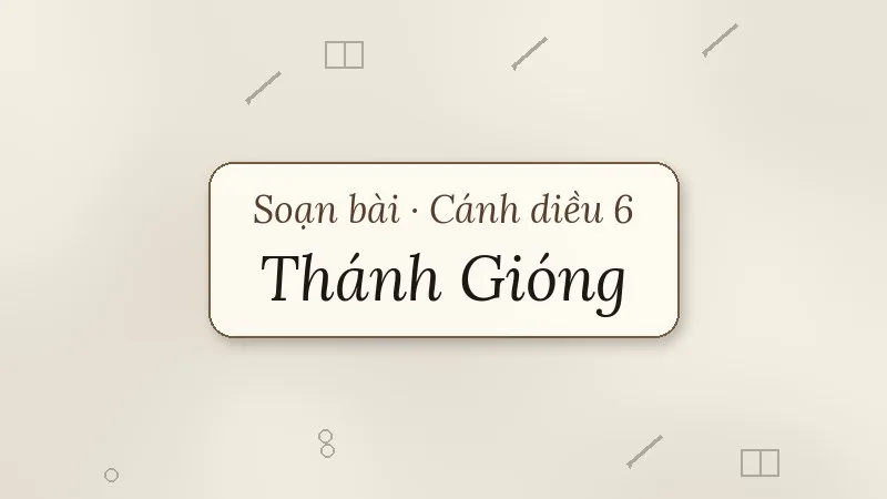 soạn bài thánh gióng cánh diều