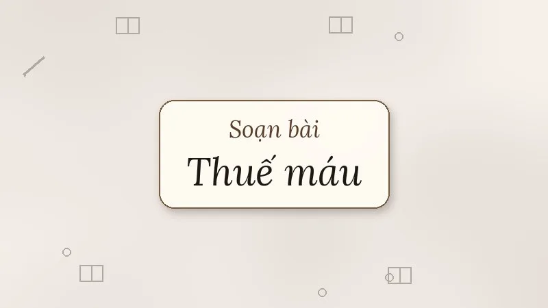 soạn bài thuế máu