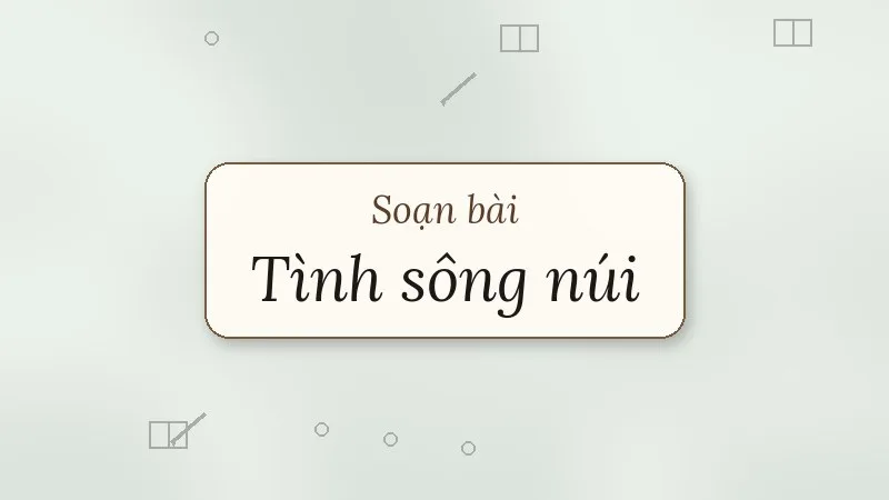 soạn bài tình sông núi