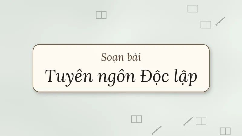 soạn bài tuyên ngôn độc lập