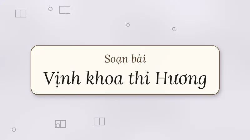 soạn bài vịnh khoa thi hương