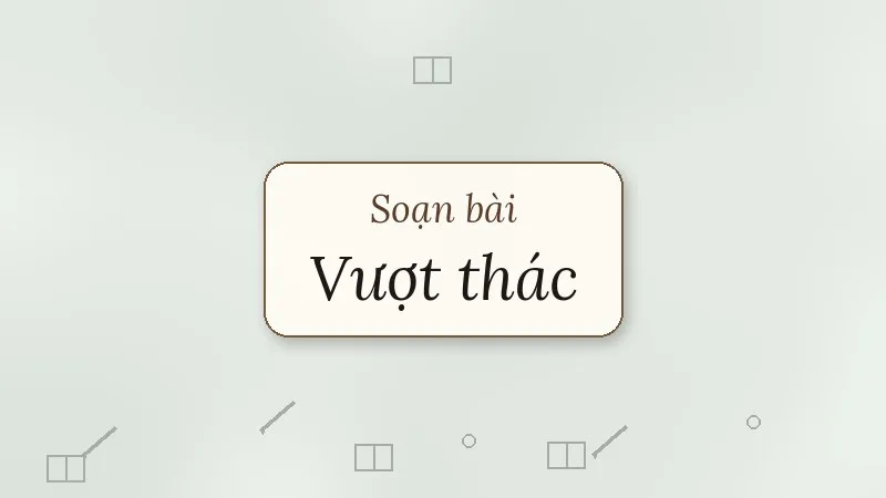 soạn bài vượt thác