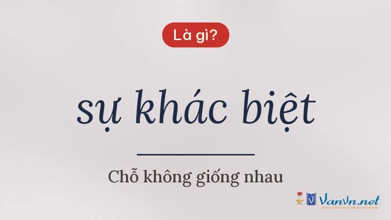 sự khác biệt là gì