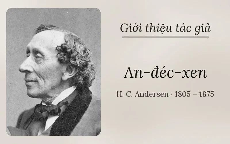Tác giả Han-xơ Crít-xti-an An-đéc-xen (Hans Christian Andersen)