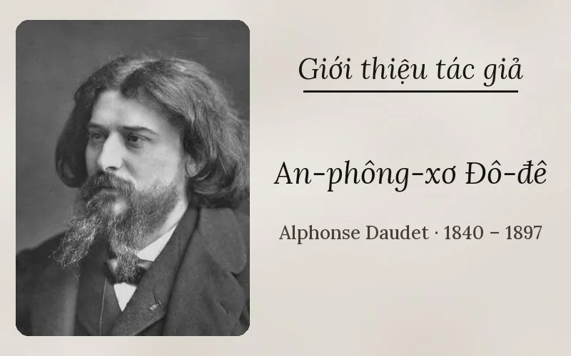 Tác giả An-phông-xơ Đô-đê (Alphonse Daudet)