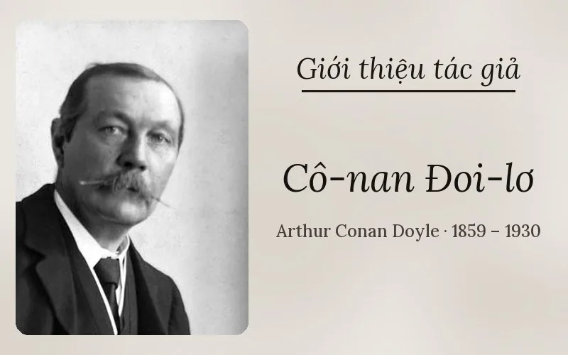 Tác giả A-thơ Cô-nan Đoi-lơ (Arthur Conan Doyle)
