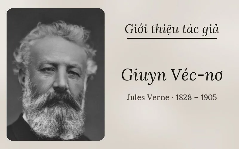 Tác giả Giuyn Véc-nơ (Jules Verne)