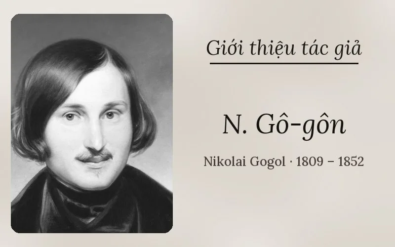 Tác giả N. Gô-gôn (Nikolai Gogol)