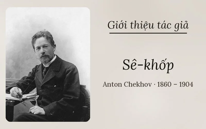 Tác giả Sê-khốp (Anton Chekhov)