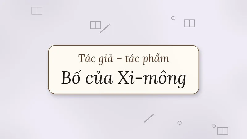 tác giả tác phẩm bố của xi-mông