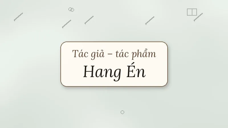 tác giả tác phẩm hang én