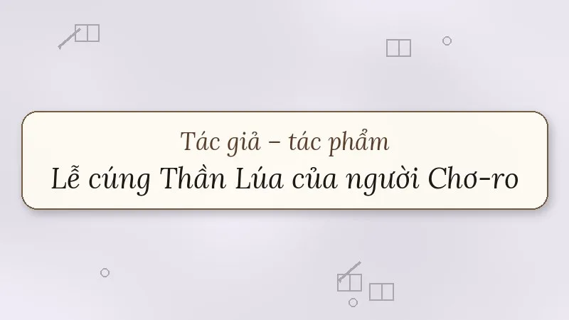 lễ cúng thần lúa của người chơ-ro