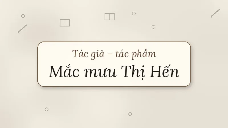 tác giả tác phẩm mắc mưu thị hến