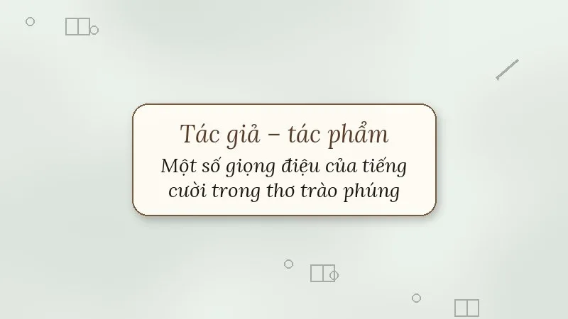 tác giả tác phẩm một số giọng điệu của tiếng cười trong thơ trào phúng