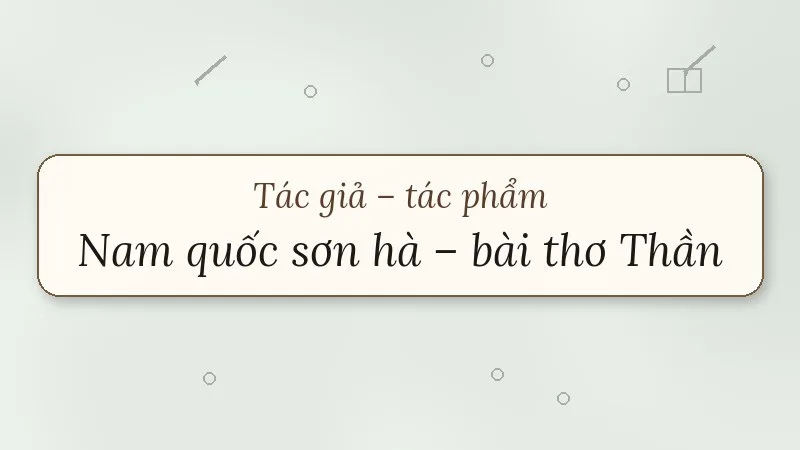 tác giả tác phẩm nam quốc sơn hà bài thơ thần