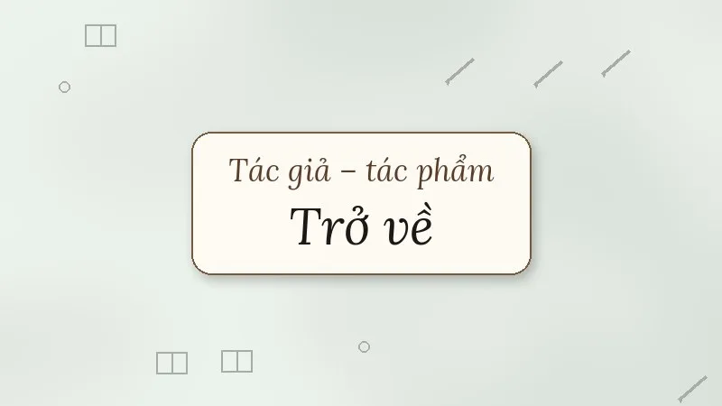 tác giả tác phẩm trở về