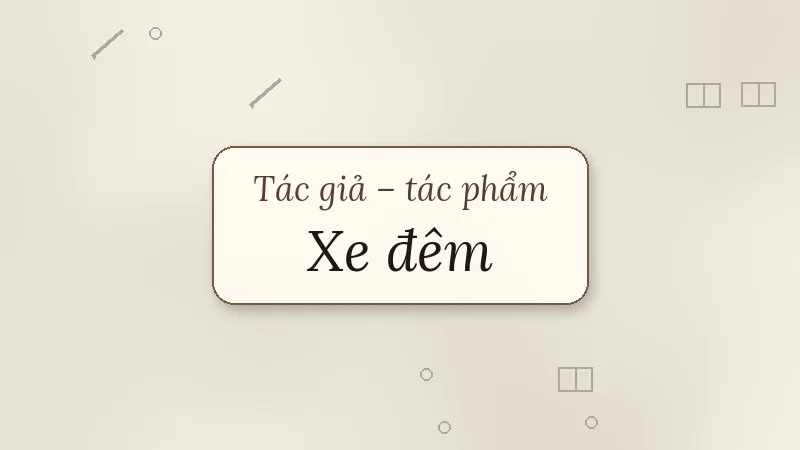 tác giả tác phẩm xe đêm