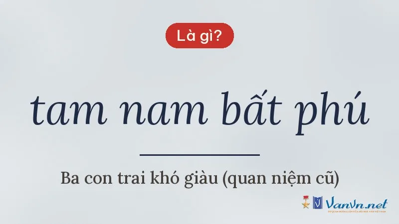 tam nam bất phú là gì
