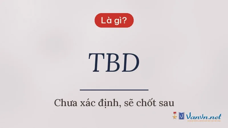 TBD là gì