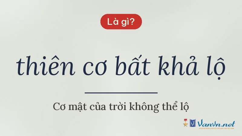 thiên cơ bất khả lộ là gì