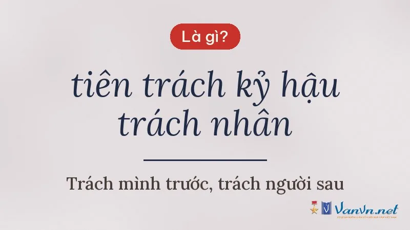 tiên trách kỷ hậu trách nhân là gì