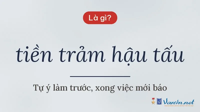 tiền trảm hậu tấu là gì