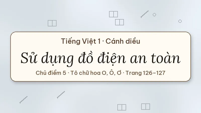 sử dụng đồ điện an toàn tiếng việt lớp 1 cánh diều