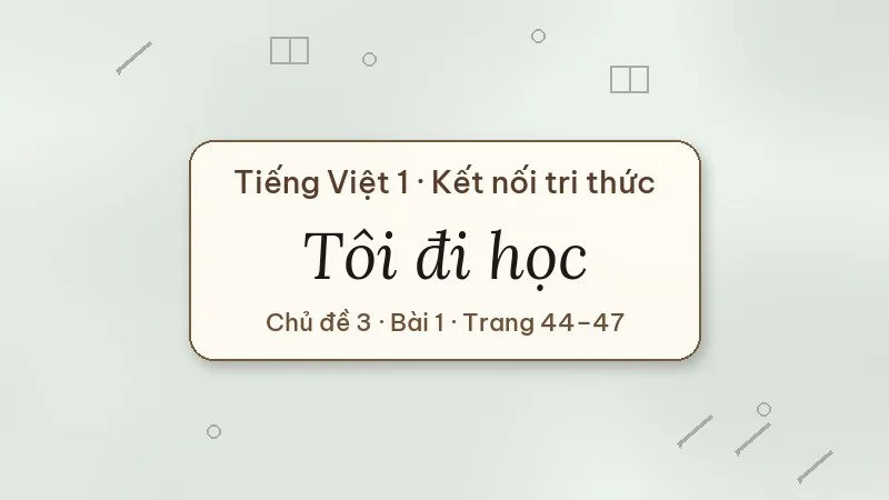 tôi đi học lớp 1 kết nối tri thức