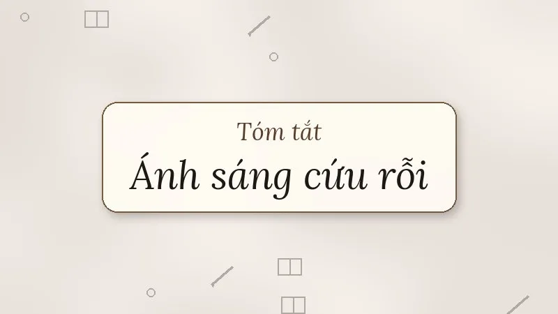 tóm tắt ánh sáng cứu rỗi