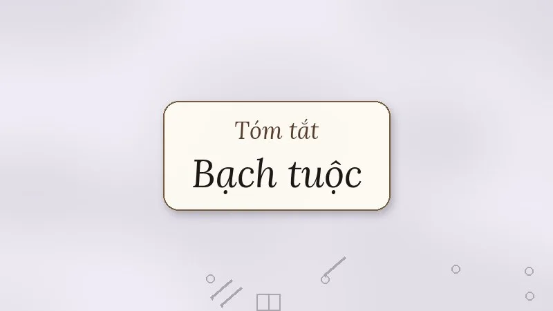 tóm tắt bạch tuộc