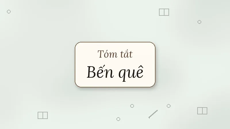 tóm tắt bến quê