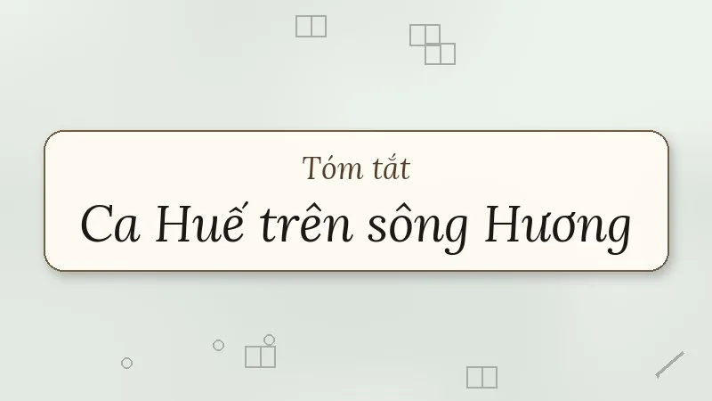 tóm tắt ca huế trên sông hương