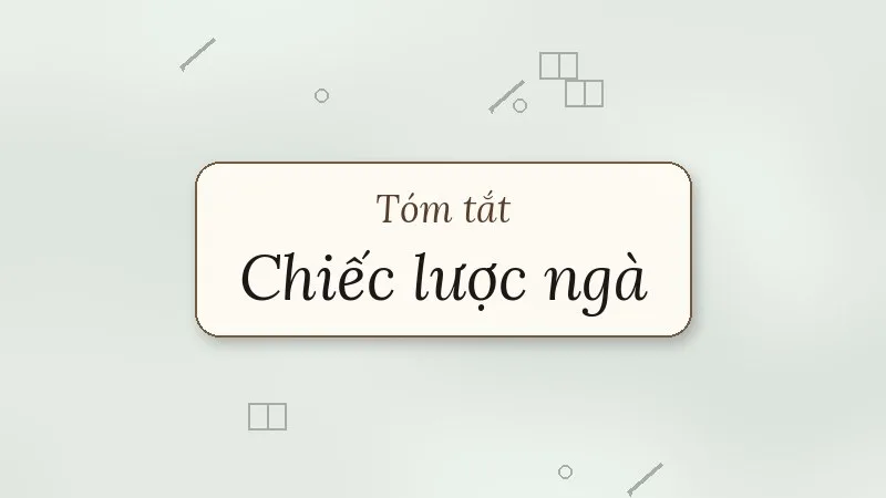 tóm tắt chiếc lược ngà