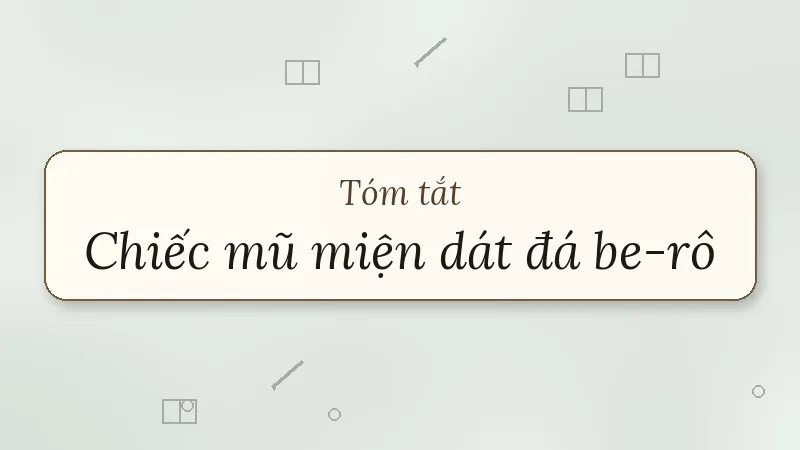 tóm tắt chiếc mũ miện dát đá be-rô