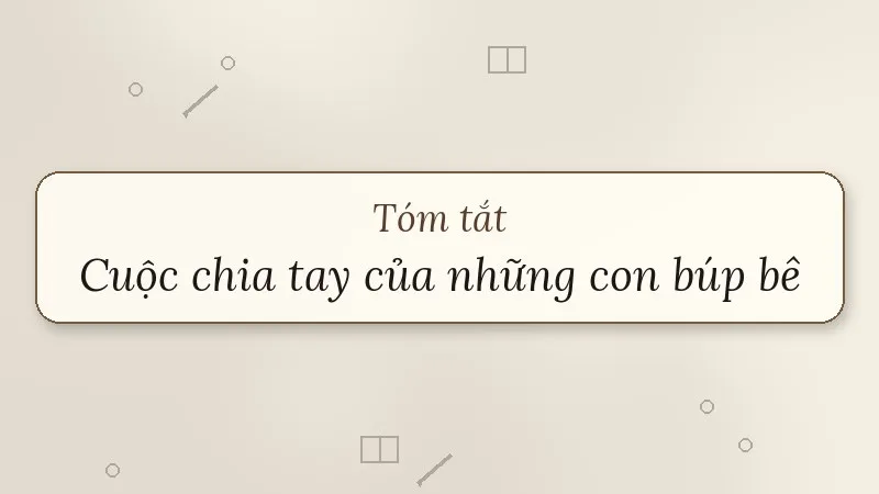 tóm tắt cuộc chia tay của những con búp bê