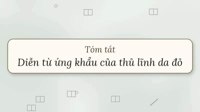 tóm tắt diễn từ ứng khẩu của thủ lĩnh da đỏ